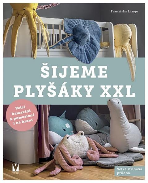 Lange Franziska: Šijeme plyšáky XXL