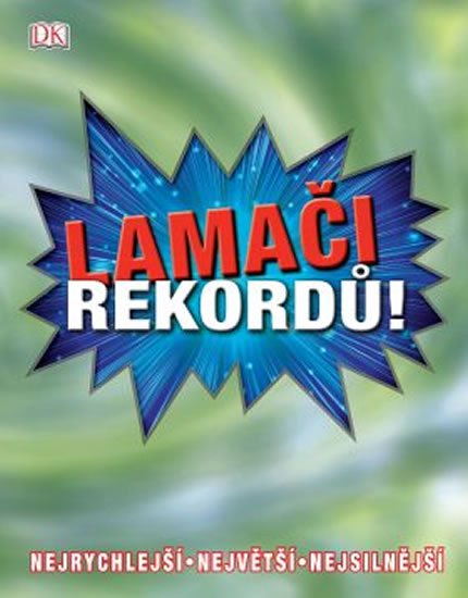neuveden: Lamači rekordů * Nejrychlejší * Největší * Nejsilnější neuveden: Lamači rekordů * Nejrychlejší * Největší * Nejsilnější