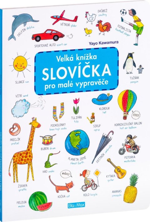 Kawamura Yayo: Velká knížka SLOVÍČKA pro malé vypravěče Kawamura Yayo: Velká knížka SLOVÍČKA pro malé vypravěče