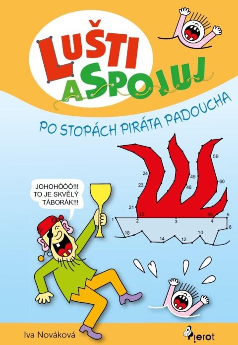 Nováková Iva: Lušti a spojuj - Po stopách piráta Padoucha Nováková Iva: Lušti a spojuj - Po stopách piráta Padoucha
