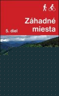 Lacika Ján: Záhadné miesta 5. diel - 140 tajomných a zaujímavých miest (slovensky)