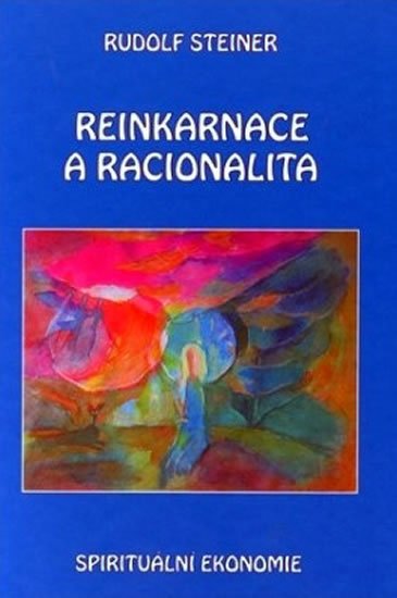 Steiner Rudolf: Reinkarnace a racionalita