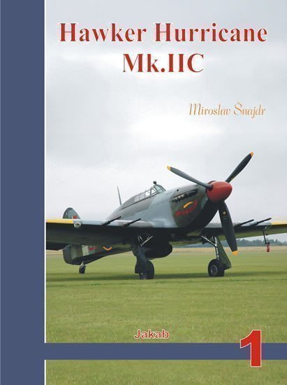 Šnajdr Miroslav: Hawker Hurricane Mk.IIC