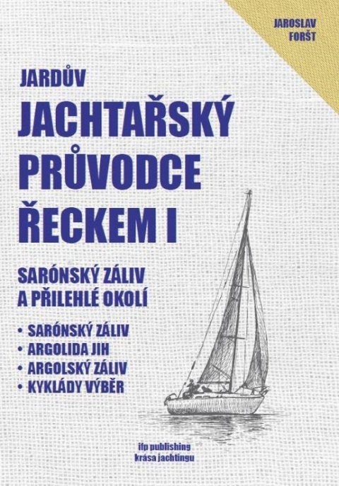 Foršt Jaroslav: Jardův jachtařský průvodce Řeckem I. - Sarónský záliv a přilehlé okolí