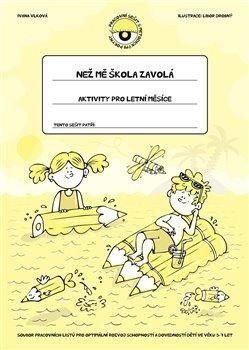 Vlková Ivana: Než mě škola zavolá - Aktivity pro letní měsíce