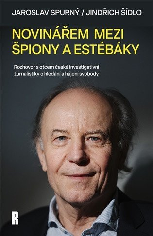 : Novinářem mezi špiony a estébáky