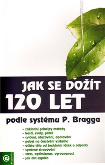 Bragg Paul: Jak se dožít 120 let Bragg Paul: Jak se dožít 120 let