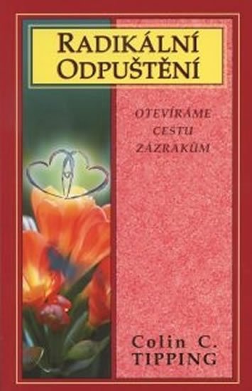 Tipping Colin C.: Radikální odpuštění Tipping Colin C.: Radikální odpuštění