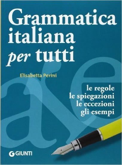 Perini Elisabetta: Grammatica italiana per tutti