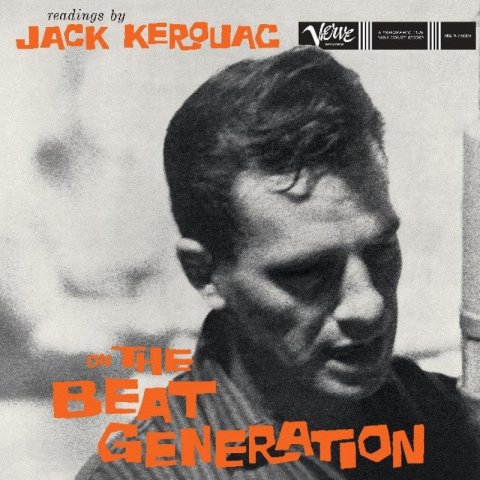 Kerouac Jack: Readings By Jack Kerouac On The Beat Generation - LP Kerouac Jack: Readings By Jack Kerouac On The Beat Generation - LP