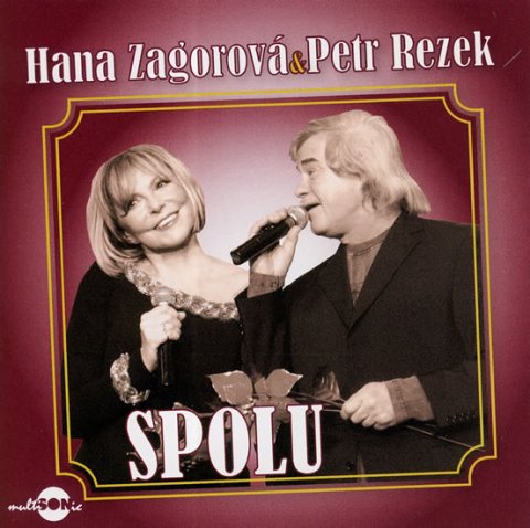 Zagorová Hana: Hana Zagorová & Petr Rezek - Spolu - CD Zagorová Hana: Hana Zagorová & Petr Rezek - Spolu - CD