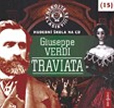 Verdi Giuseppe: Nebojte se klasiky 15 - Giuseppe Verdi: Traviata - CD