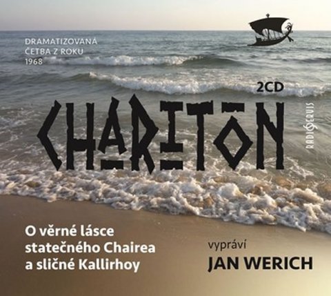 Charitón: O věrné lásce statečného Chairea a sličné Kallirhoy - 2 CD Charitón: O věrné lásce statečného Chairea a sličné Kallirhoy - 2 CD
