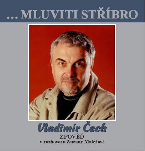Maléřová Zuzana: Vladimír Čech - Zpověď v rozhovoru Zuzany Maléřové - CD Maléřová Zuzana: Vladimír Čech - Zpověď v rozhovoru Zuzany Maléřové - CD