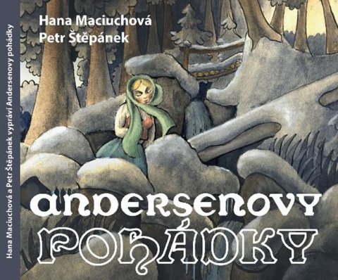 Andersen Hans Christian: Andersenovy pohádky - 2 CD (Čte Hana Maciuchová a Petr Štěpánek)