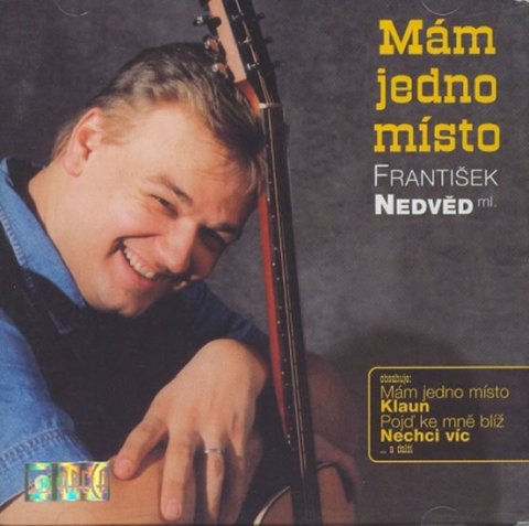 neuveden: Nedvěd Fr. ml. / Mám jedno místo (řadové album) - CD neuveden: Nedvěd Fr. ml. / Mám jedno místo (řadové album) - CD