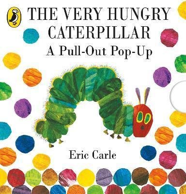Carle Eric: The Very Hungry Caterpillar: A Pull-Out Pop-Up