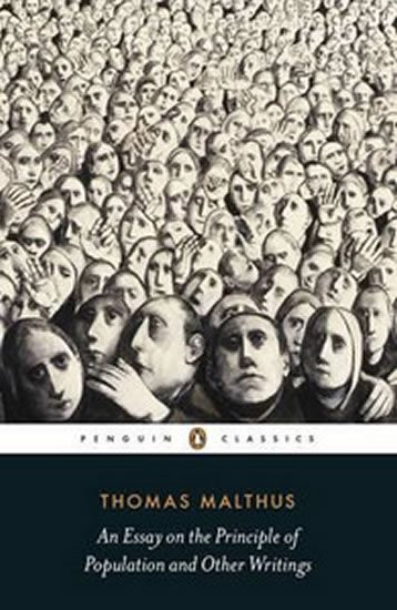 Malthus Thomas: An Essay on the Principle of Population and Other Writings