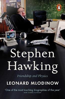 Mlodinow Leonard: Stephen Hawking : Friendship and Physics