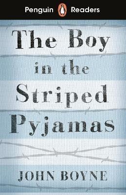 Boyne John: Penguin Readers Level 4: The Boy in Striped Pyjamas (ELT Graded Reader)