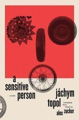 Topol Jáchym: A Sensitive Person: A Novel