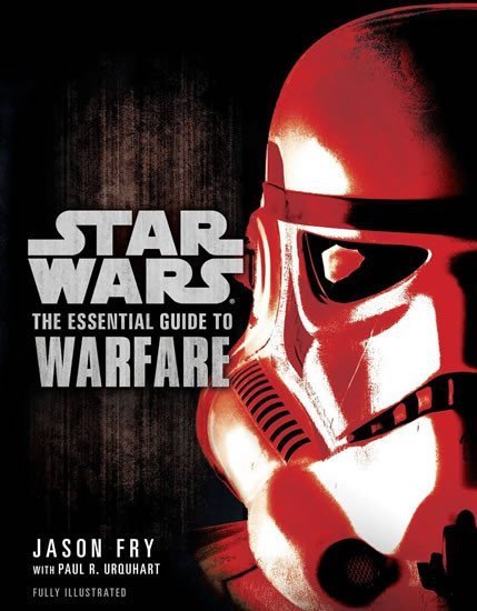 Fry Jason: The Essential Guide to Warfare: Star Wars