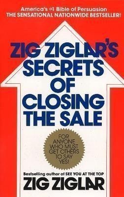 Ziglar Zig: Zig Ziglar´s Secrets of Closin
