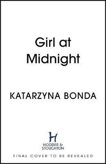 Bonda Katarzyna: Girl at Midnight : the bestselling Polish crime sensation
