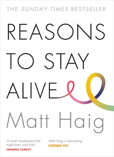 Haig Matt: Reasons To Stay Alive