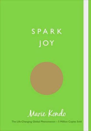 Kondo Marie: Spark Joy : An Illustrated Guide to the Japanese Art of Tidying