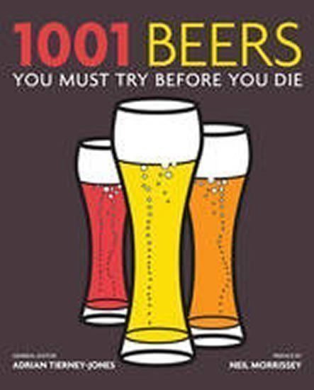 Tierney-Jones Adrian: 1001 Beers You Must Try Before You Die