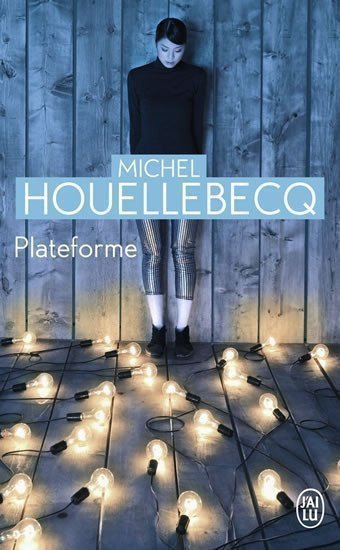 Houellebecq Michel: Plateforme