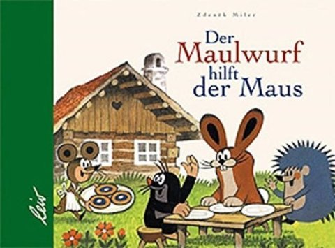 Miler Zdeněk: Der Maulwurf hilft der Maus