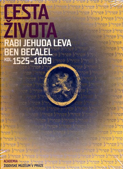 Putík Alexandr: Cesta života Rabi Jehuda Leva ben Becalel (kol. 1525–1609)