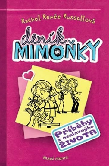 Russellová Rachel Renée: Deník mimoňky 1 - Příběhy z neslavnýho života