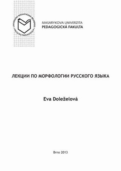 Doleželová Eva: Lekcii po morfologii russkogo jazyka Doleželová Eva: Lekcii po morfologii russkogo jazyka