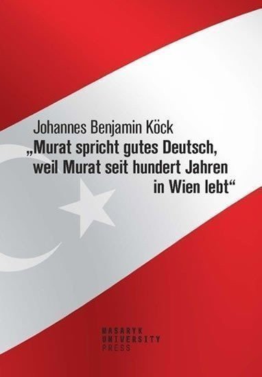 Köck Johannes Benjamin: Murat spricht gutes Deutsch, weil Murat seit hundert Jahren in Wien lebt“