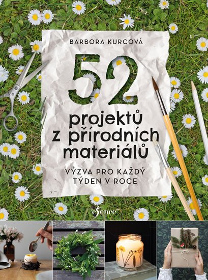 Kurcová Barbora: 52 projektů z přírodních materiálů
