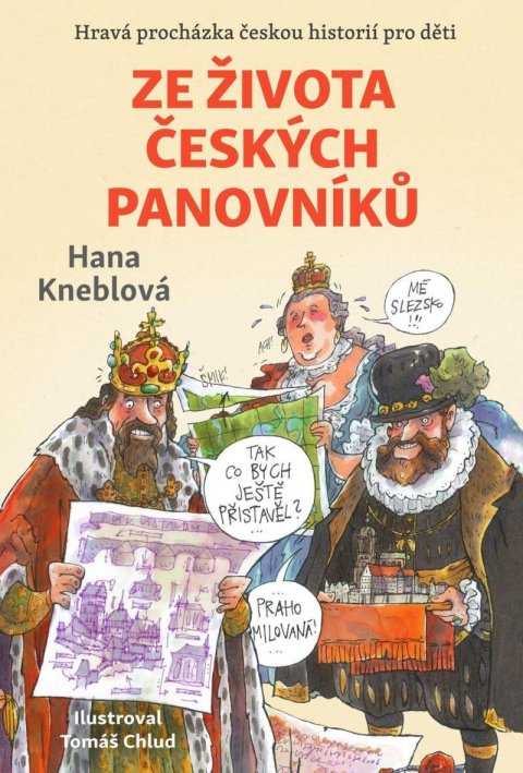 Kneblová Hana: Ze života českých panovníků Kneblová Hana: Ze života českých panovníků