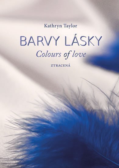 Taylor Kathryn: Barvy lásky / Colours of love 3 - Ztracená