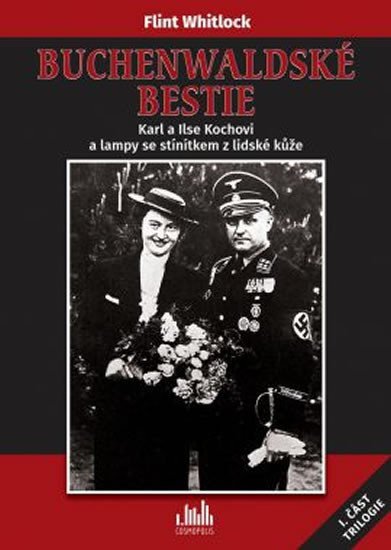 Whitlock Flint: Buchenwaldské bestie - Karl a Ilse Kochovi a lampy se stínítkem z lidské ků