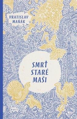 Maňák Vratislav: Smrt staré Maši Maňák Vratislav: Smrt staré Maši