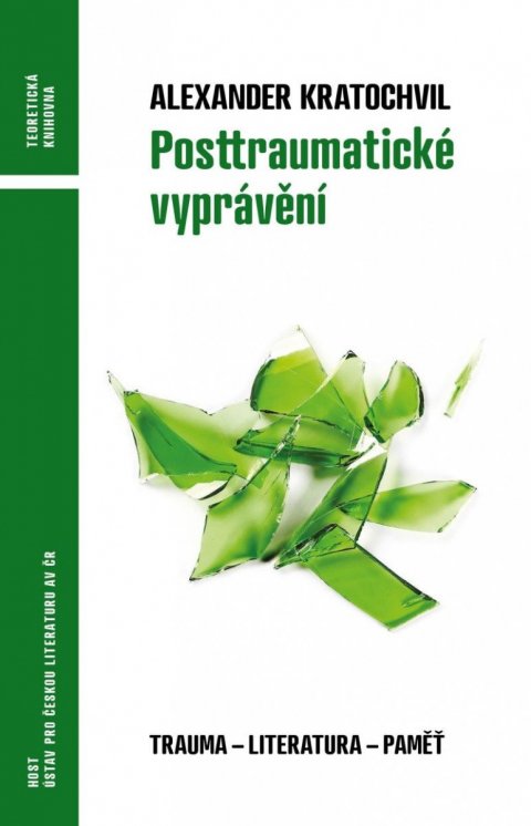 Kratochvil Alexander: Posttraumatické vyprávění - Trauma - literatura - vzpomínka