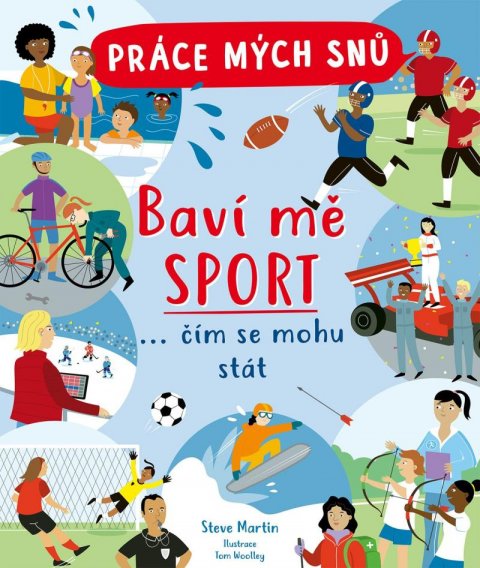Martin Steve: Práce mých snů - Baví mě sport... čím se mohu stát
