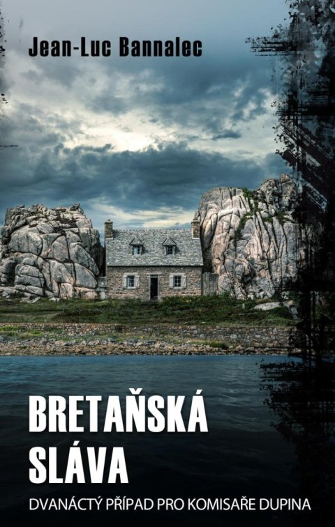 Bannalec Jean-Luc: Bretaňská sláva Bannalec Jean-Luc: Bretaňská sláva