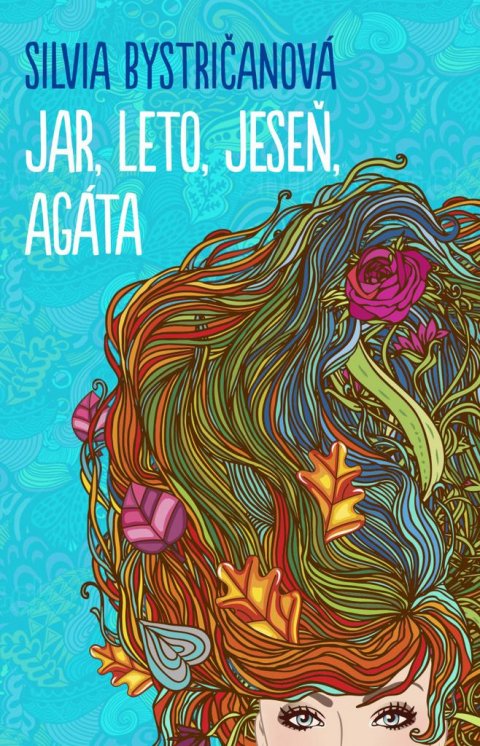 Bystričanová Silvia: Jar, leto, jeseň, Agáta (slovensky)