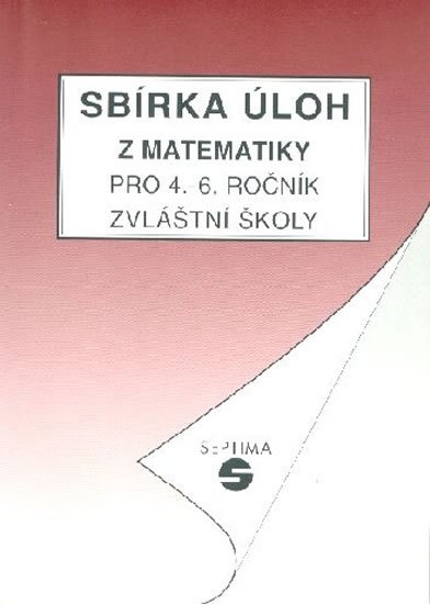 Slapničková Hana: Sbírka úloh z matematiky pro 4. - 6. ročník zvláštní školy