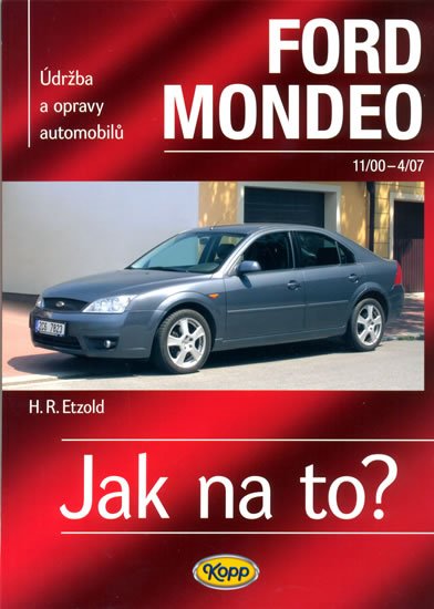 Etzold Hans-Rüdiger: Ford Mondeo - 11/2000-4/2007 - Jak na to? - 85. Etzold Hans-Rüdiger: Ford Mondeo - 11/2000-4/2007 - Jak na to? - 85.