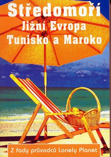 neuveden: Středomoří, Jižní Evropa, Tunisko a Maroko - Z řady průvodců Lonely Planet