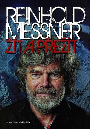 Messner Reinhold: Žít a přežít